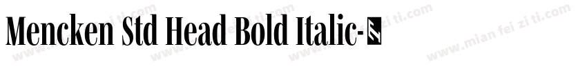 Mencken Std Head Bold Italic字体转换
